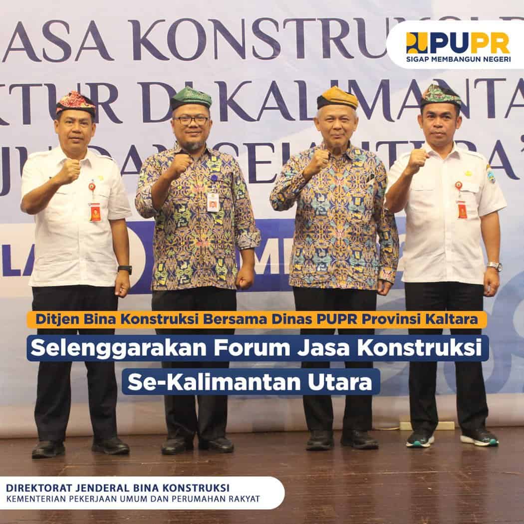 Ditjen Bina Konstruksi Bersama Dinas PUPR Provinsi Kaltara Mengadakan ...