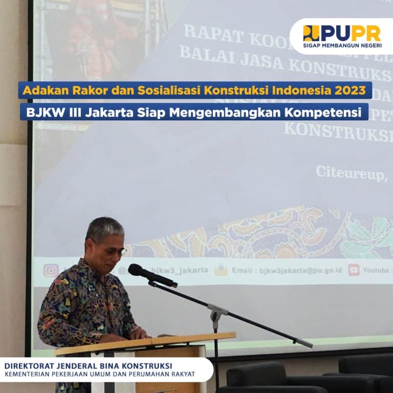 Adakan Rakor Dan Sosialisasi Konstruksi Indonesia 2023, BJKW III ...