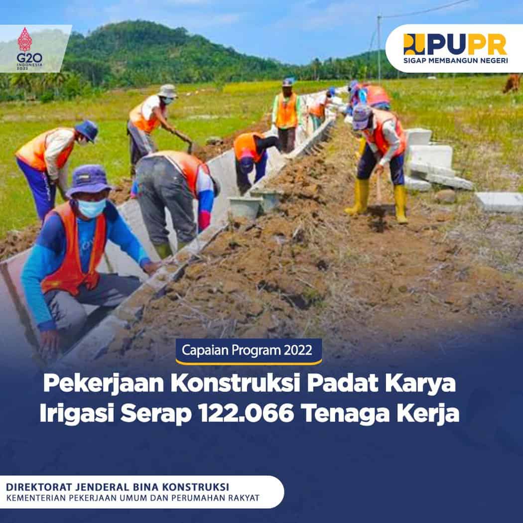 Capaian Program 2022: Pekerjaan Konstruksi Padat Karya Irigasi Serap ...