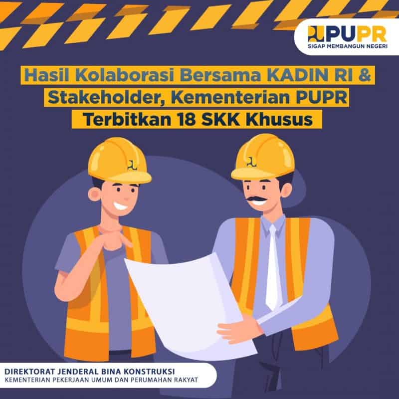 Hasil Kolaborasi Bersama Stakeholder, Kementerian PUPR Terbitkan 18 SKK ...