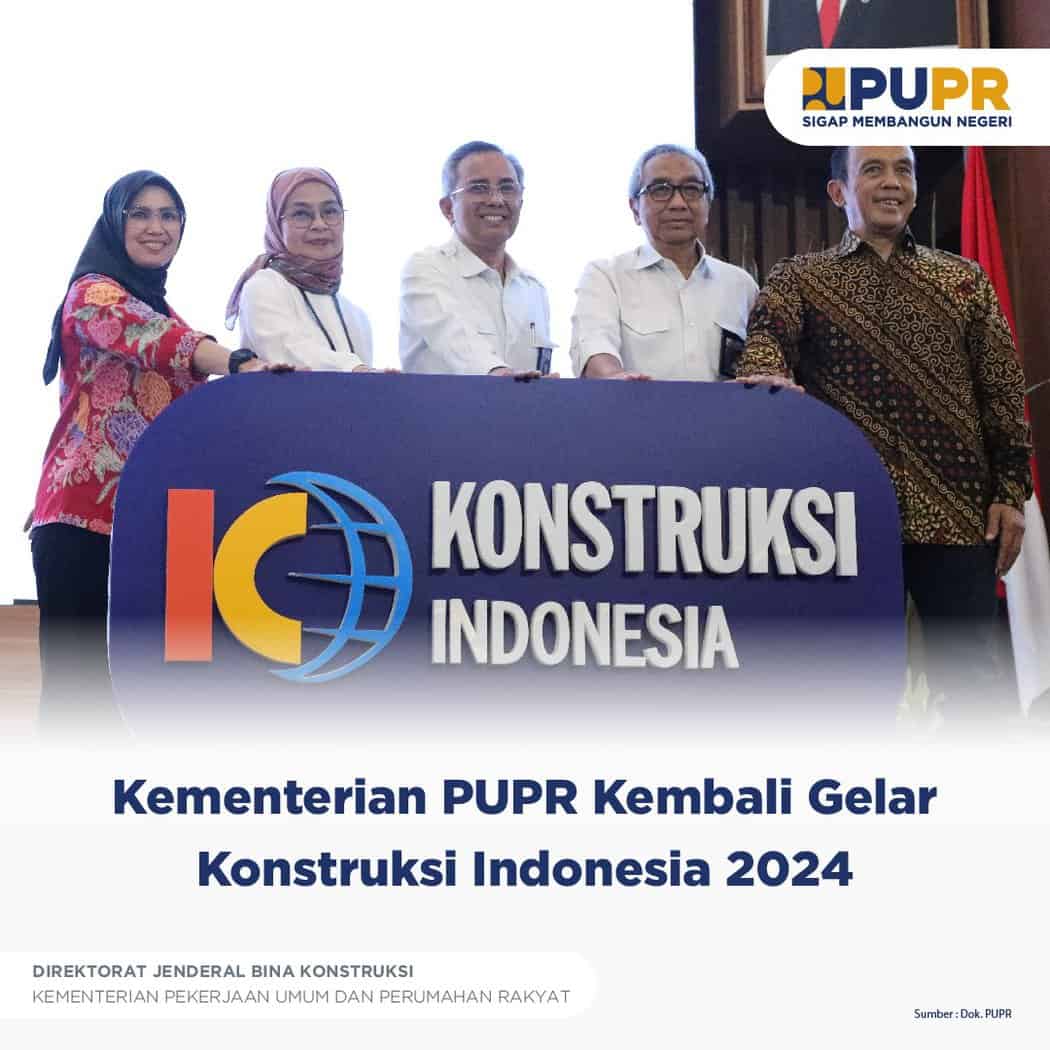 Kementerian PUPR Kembali Gelar Konstruksi Indonesia 2024 - Direktorat ...