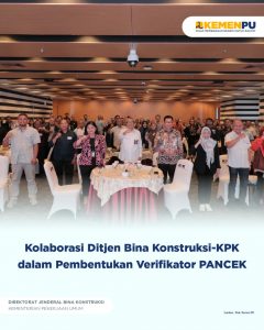 Kolaborasi Ditjen Bina Konstruksi-KPK dalam Pembentukan Verifikator PANCEK