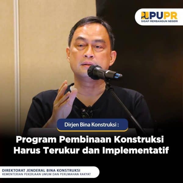 Dirjen Bina Konstruksi : Program Pembinaan Konstruksi Harus Terukur Dan ...